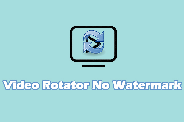 Best Video Rotator No Watermark [Desktop & Online]