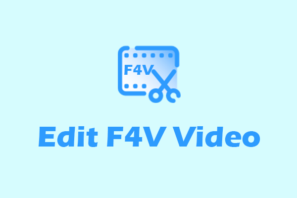 How to Edit F4V Video Effortlessly on PC | 3 Free Methods