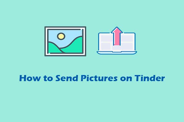 How to Send Pictures on Tinder: Here Is Your Answer