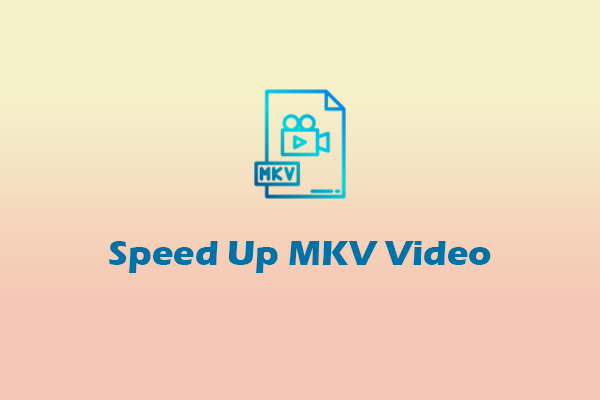 3 Free and Best Methods to Speed Up MKV Video on Windows