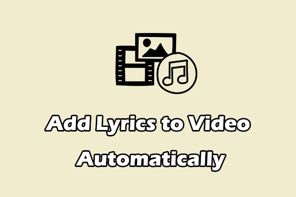 How to Add Lyrics to Video Automatically: 2 Simple Methods