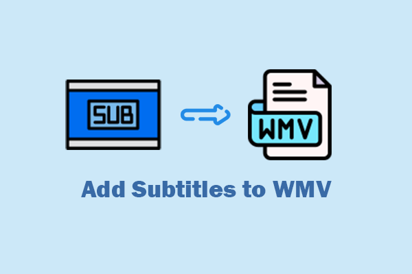 How to Add Subtitles to WMV on Windows: Ultimate Guide Here