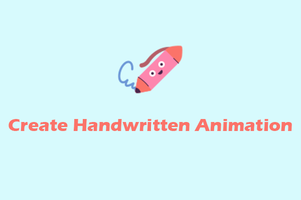 Create Handwritten Animation Videos with 3 Easy and Robust Ways