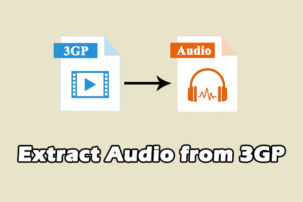 How to Extract Audio from 3GP [Step-by-Step Guide]