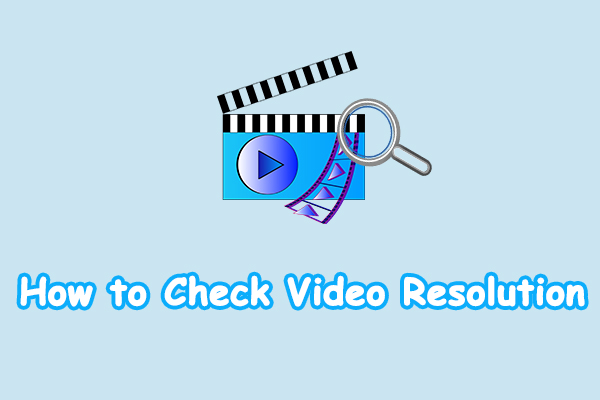 How to Check Video Resolution on Windows & Why It Matters