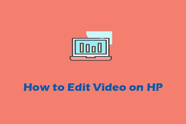 How to Edit Video on HP Laptops: An Easy Handbook