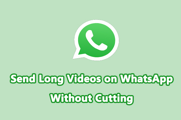 How to Send Long Videos on WhatsApp Without Cutting: 3 Methods