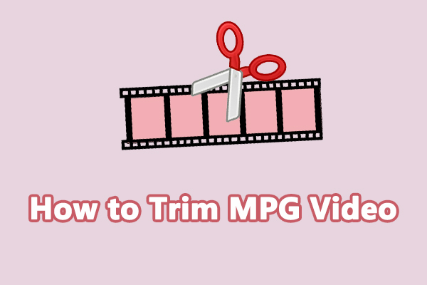 How to Trim MPG Video Files on Windows: 2 Easy Ways