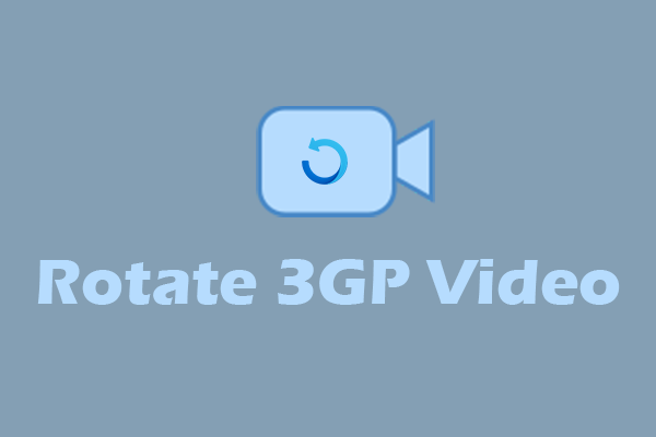 3 Effective Methods to Rotate 3GP Video on PC [Pro Guide]