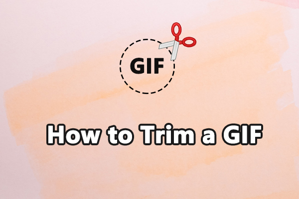 How to Trim GIF on Windows: 3 Methods [Step-by-Step Guide]
