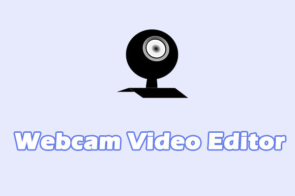 Best 4 Webcam Video Editors for Windows