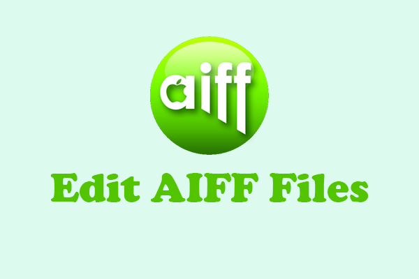 3 Best Tools to Edit AIFF Files on Windows [Pro Guides]