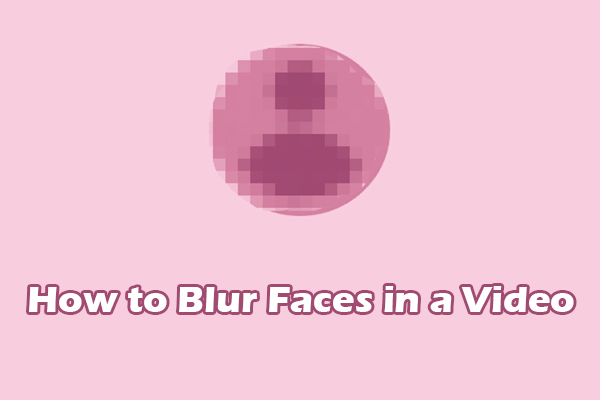 How to Blur Faces in a Video: A Step-by-Step Guide