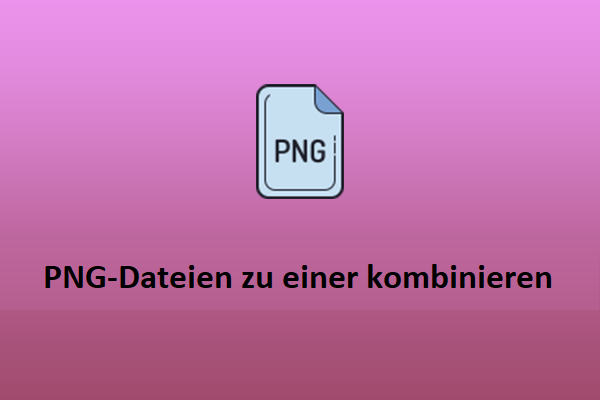 So kombinieren Sie PNG-Dateien unter Windows zu einer einzigen Datei: 3 kostenlose Methoden