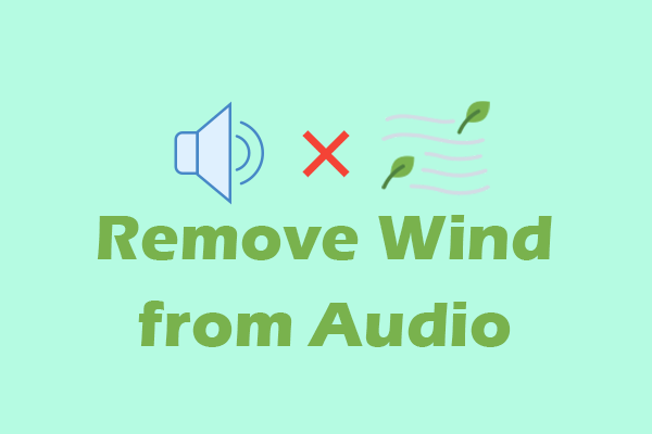 Remove Wind from Audio with 5 Robust Tools [Ultimate Guide]