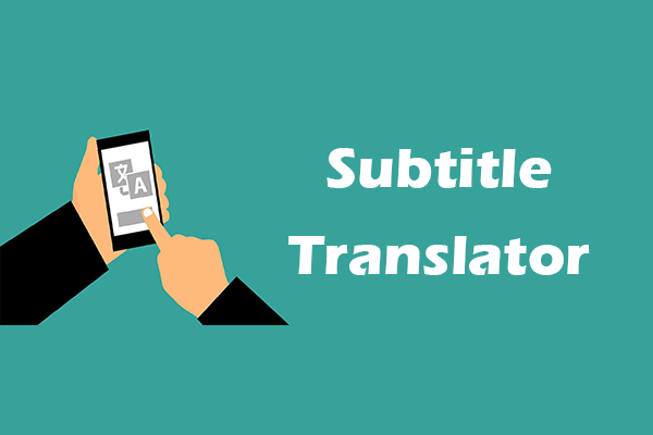 4 Best Subtitle Translators for Your Needs