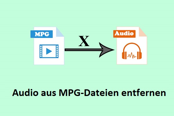 Die 4 besten Methoden zum Entfernen von Audio aus MPG-Dateien unter Windows