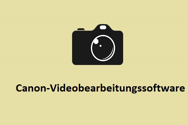 Die 8 besten Videobearbeitungsprogramme von Canon, um Ihre Aufnahmen zu optimieren
