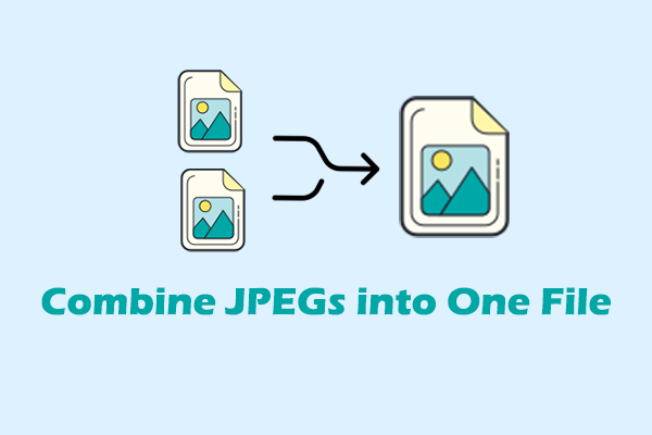 3 Reliable Tools to Combine JPEGs into One File on Windows