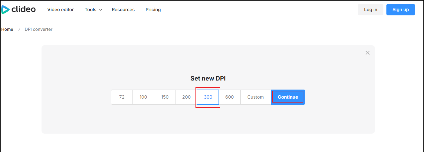Choose 300 and click Continue in Clideo