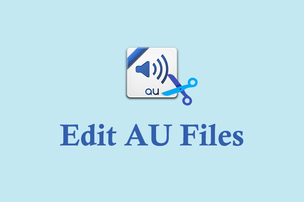3 Top-Grade AU Editors to Edit AU Files Effortlessly on PC