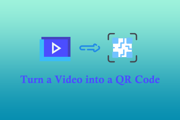 Turn a Video into a QR code with 3 Robust Tools [Pro Guides]
