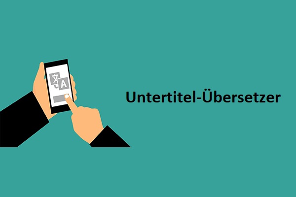 Der beste Untertitel-Übersetzer zur Überwindung von Sprachbarrieren