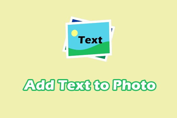 4 Easy Methods to Add Text to Photos [Step-by-Step Tutorial]