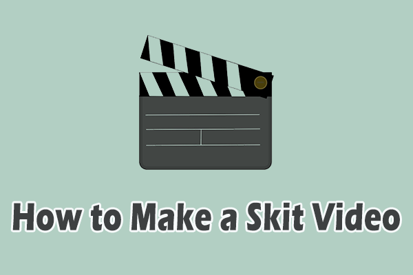 How to Make a Skit Video: 4 Detailed Steps [Ultimate Guide]