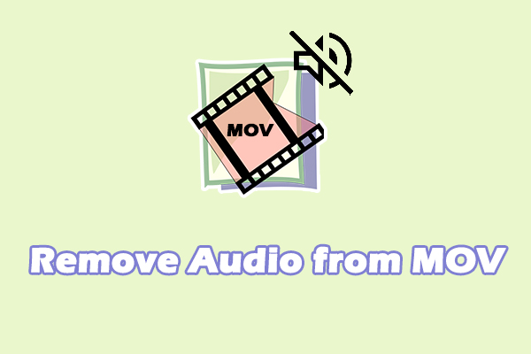 How to Remove Audio from a MOV File on Your Computer [2 Quick Ways]