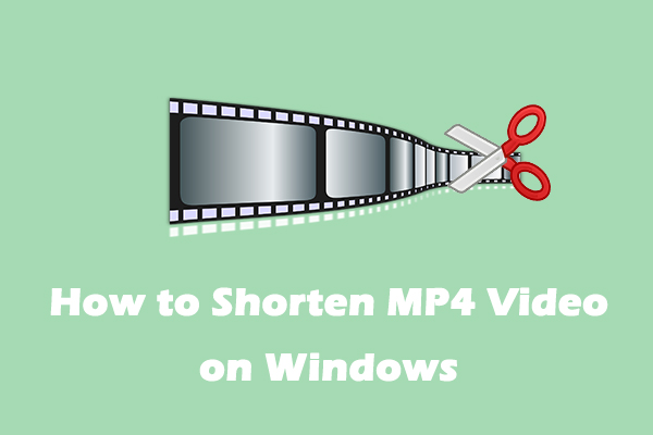 How to Easily Shorten MP4 Videos on Windows [2 Simple Ways]