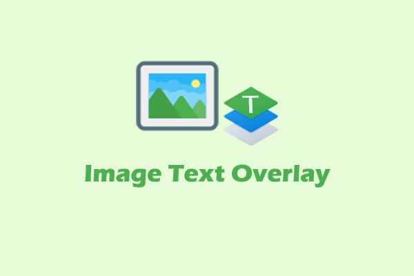 3 Effective Methods to Complete Image Text Overlay on Windows