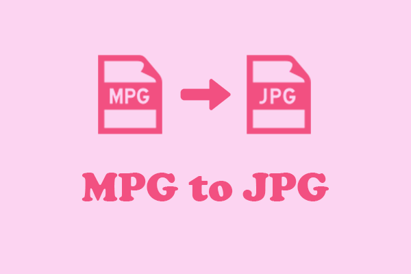 MPG to JPG: Your Step-by-Step Conversion Tutorials Here