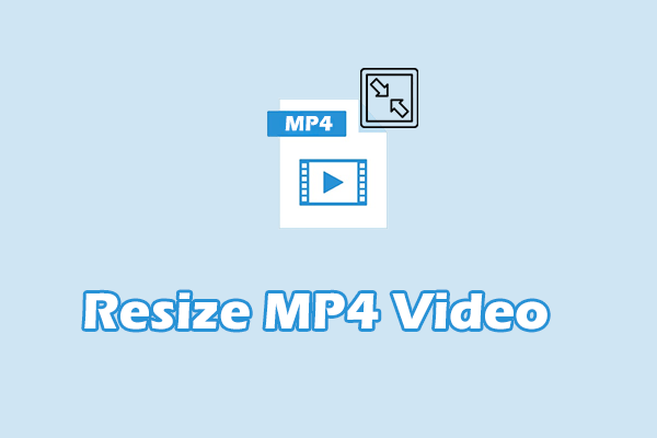 2 Quick Ways to Resize MP4 Videos [Step-by-Step Guide]