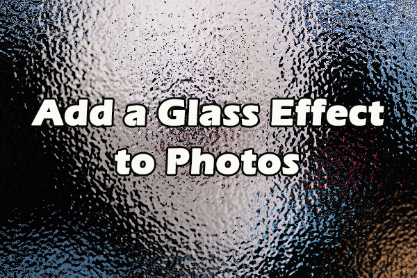 Step-by-Step Guide to Add a Glass Effect to Photos: 2 Ways