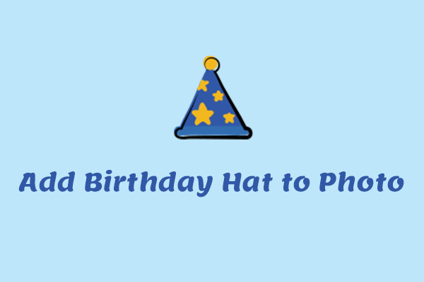 5 Best Image Editors to add Birthday Hat to Photo on PC
