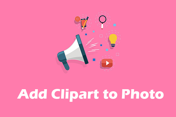 Best 3 Methods to Add Clipart to Photos [Simple Tutorial]