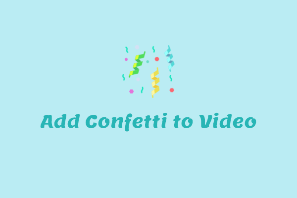 Step-by-Step Guides on How to Add Confetti to Video with Ease