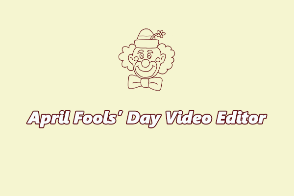 3 Best April Fools’ Day Video Editors to Make a Prank Video