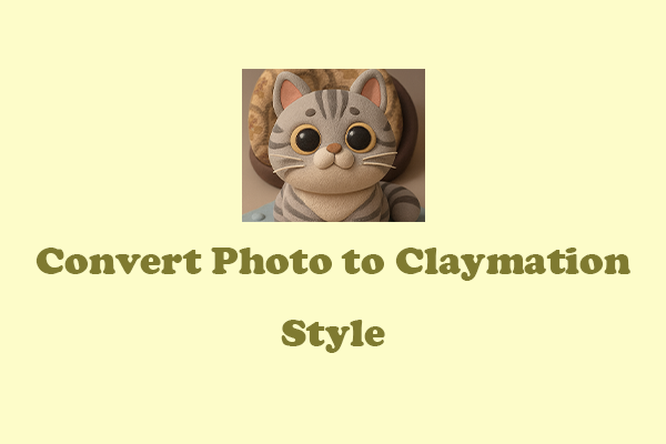 Convert Photo to Claymation Style with Three Efficient Methods