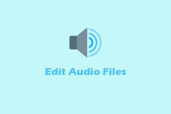Ultimate Guide on How to Edit Audio Files Effectively on Windows