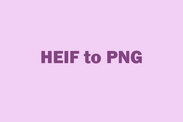 Efficient HEIF to PNG Conversion: Your Step-By-Step Guide Here