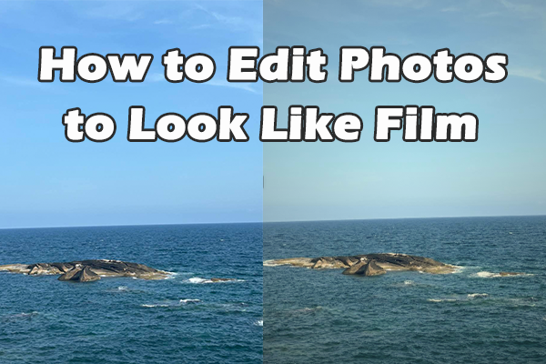 How to Edit Photos to Look Like Film: 2 Effective Methods