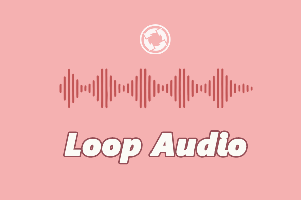 3 Easy Methods to Loop Audio on PC [A Step-by-Step Guide]
