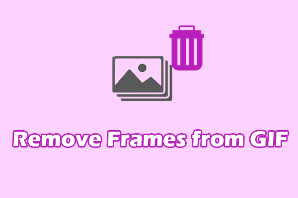 How to Remove Frames from GIFs Easily [3 Methods]