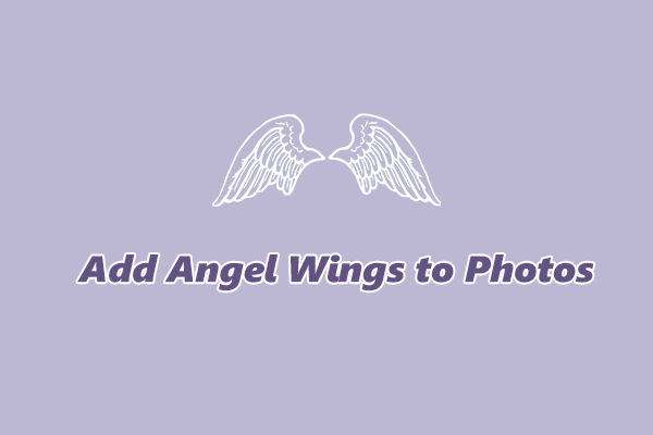 How to Add Angel Wings to Photos on PC: 3 Reliable Methods