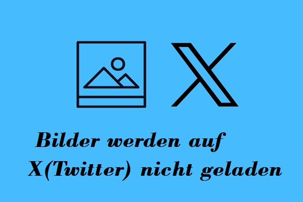 Komplettlösungen für Probleme beim Laden von X/Twitter-Bildern