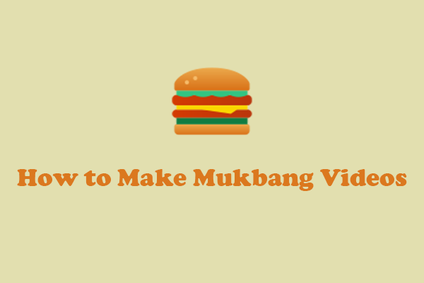 Universal Guide on How to Make Mukbang Videos with Ease