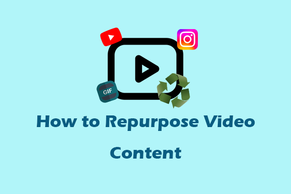 How to Repurpose Video Content [Useful Tips and Guides]