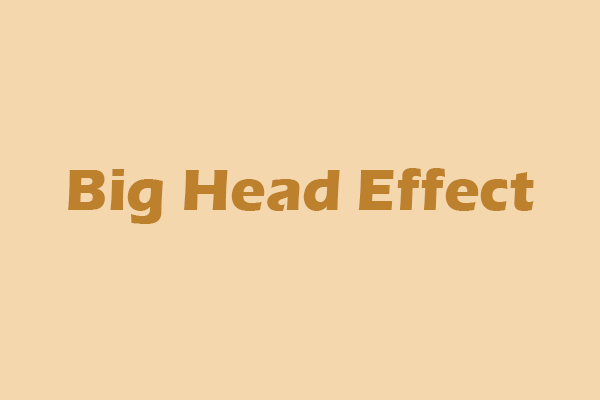 Use Big Head Effect in Your Photo/Video [Step-by-Step Guide]